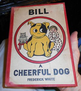 old childrens book Bill A Cheerful Dog Frederick White 1908