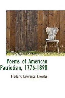 NEW Poems of American Patriotism, 1776 1898 by Frederic Lawrence