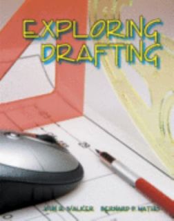 Exploring Drafting Fundamentals of Drafting Technology by Bernard D