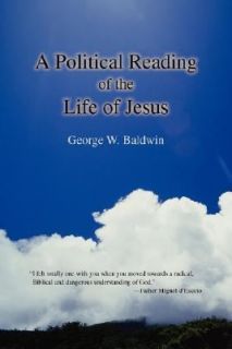 Political Reading of the Life of Jesus, Baldwin, George, Good