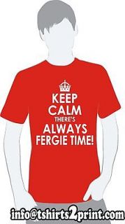 Keep Calm Theres Still Fergie Time T Shirt Man Utd Alex Ferguson