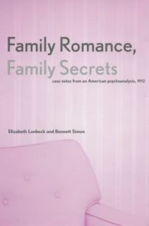 Family Romance, Family Secrets  Case Notes from an American