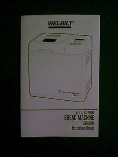 WELBILT 1 , 1 1/2 & 2 LB BREAD MACHINE ABM4400 MANUAL