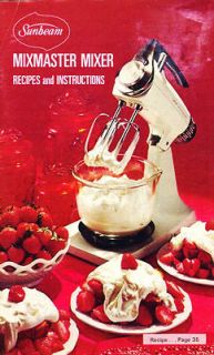 Sunbeam Mixmaster Mixer Recipes & Instructions 1972 Cake Cookie