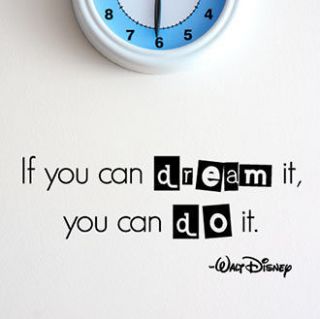 If you can dream it, you can do it. Walt Disney Vinyl Quote Decals