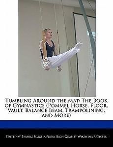 Tumbling Around the Mat The Book of Gymnastics (Pommel Horse, Floor