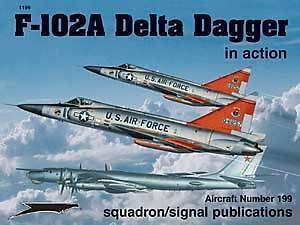 Squadron Signal F 102A Delta Dagger In Action #199