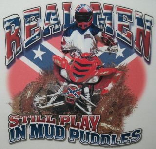 Dixie Tshirt Real Men Still Play In Mud 4 Wheelin Redneck Rebel ATV