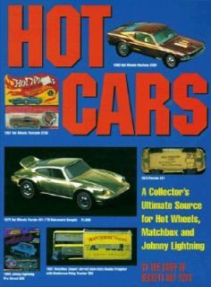 Hot Cars A Collectors Ultimate Source for Hot Wheels, Matchbox and