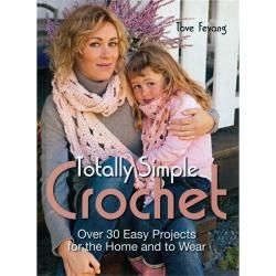 Trafalgar Square Books Totally Simple Crochet 88 page Hardcover Book
