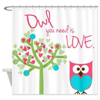  Owl You Need is Love Shower Curtain  Use code FREECART at Checkout
