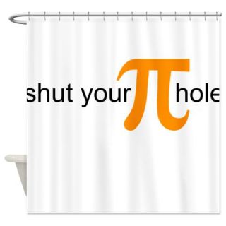  Shut Your Pi Hole Shower Curtain  Use code FREECART at Checkout